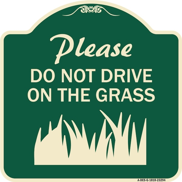 Signmission Please Do Not Drive on the Grass Heavy-Gauge Aluminum Architectural Sign, 18" x 18", G-1818-23294 A-DES-G-1818-23294 - main